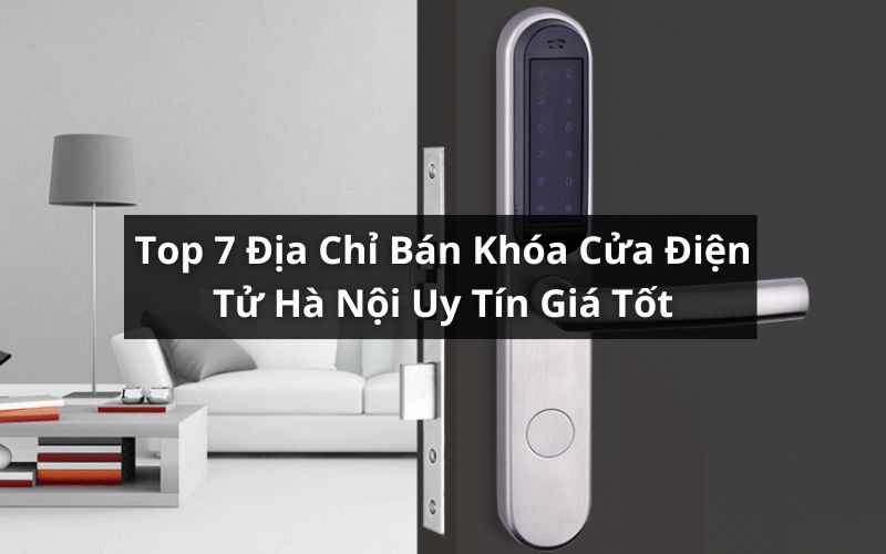 địa chỉ bán khóa cửa điện tử Hà Nội