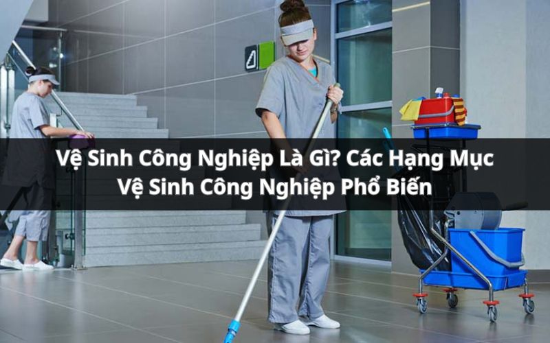 vệ sinh công nghiệp là gì