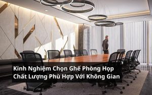 kinh nghiệm chọn ghế phòng họp